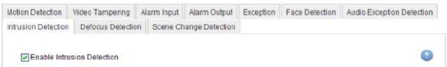 Motion Detection Video Tampering Alarm Input Alarm Output Exception Face Detection Audio Exception Detection Intrusion Detection Defocus Detection Scene Change Detection Enable Intrusion Detection