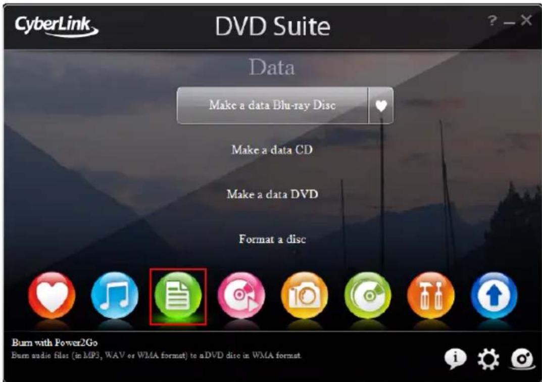 CyberLink DVD Suite Data Make a data Blu-ray Disc Make a data CD Make a data DVD Format a disc Burn with Power2Go Burn audio files (in MP3, WAV or WMA format) to a DVD disc in WMA format