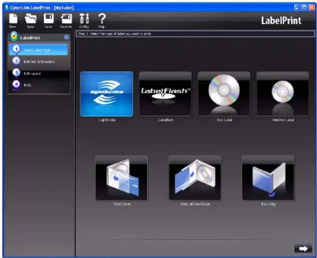 CyberLink LabelPrint - [My Label] LabelPrint Step 1. Select the type of label you want to print. LightScribe Labelflash™ Disc Label MinDisc Label Front Cover Back of Front Cover Disc May
