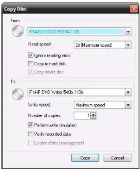 Copy Disc From E:\ASUS DVD-EB16A 1.06 Read speed: 2x [Maximum speed] ✓ Ignore reading error ☐ Copy to hard disk ✓ Copy whole disc To F:\HP DVD Writer 540b 110H Write speed: Maximum speed Number of copies: 1 ✓ Perform write simulation ☐ Verify recorded data ☐ Enable select management Copy Cancel
