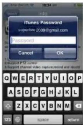 iTunes Password superlive 2009@gmail.com Password Cancel OK 2.Support P12 control 3.Support channel video capture, record and record Q W E R T Y Y J O P A S D F G H J K L Z X C V B N M 123 space return