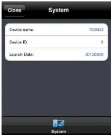 Close System Device name: TD0322 Device ID: 0 Launch Date: 20130209 System