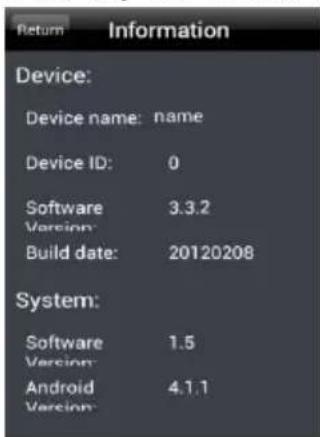 Return Information Device: Device name: name Device ID: 0 Software 3.3.2 Version: Build date: 20120208 System: Software 1.5 Version: Android 4.1.1 Version: