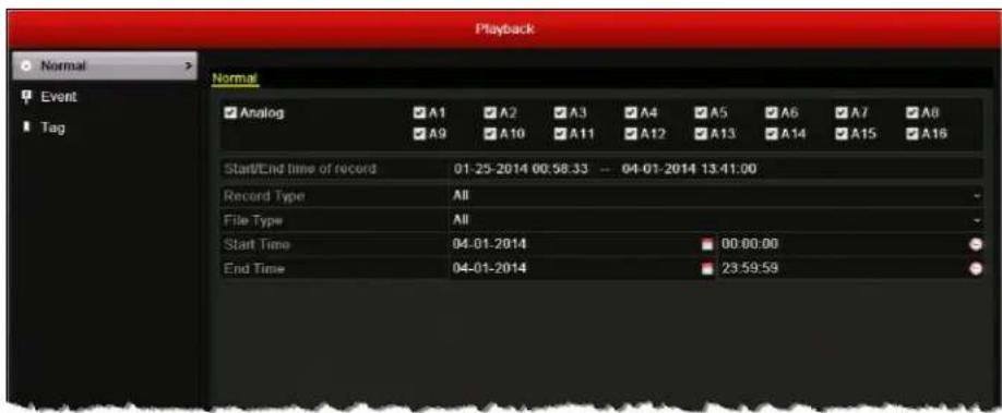 Playback Normal Event Tag Analog A1 A2 A3 A4 A5 A6 A7 A8 A9 A10 A11 A12 A13 A14 A15 A16 Start/End Time of record 01:25-2014 00:58.33 -- 04-01-2014 13:41:00 Record Type All File Type All Start Time 04-01-2014 00:00:00 End Time 04-01-2014 23:59:59