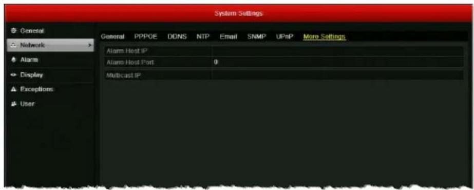 System Settings General PPPOE DDNS NTP Email SNMP UPnP More Settings Network Alarm Display Exceptions User Alarm Host IP Alarm Host Port 0 Multicast IP