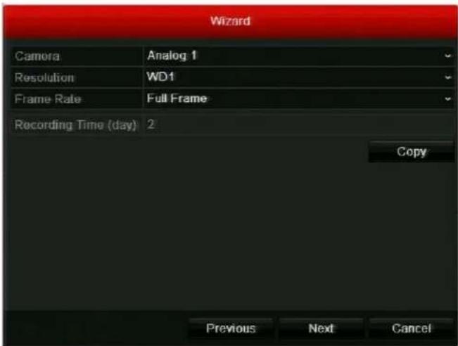 Wizard Camera Analog 1 Resolution WD1 Frame Rate Full Frame Recording Time (day) 2 Copy Previous Next Cancel