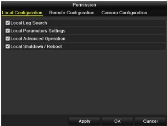 Permission Local Configuration Remote Configuration Camera Configuration ✓ Local Log Search ✓ Local Parameters Settings ✓ Local Advanced Operation ✓ Local Shutdown / Reboot Apply OK Cancel