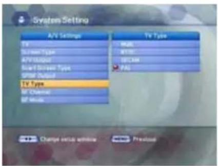 System Setting A/V Settings TV Screen Type A/V/Video Smart Screen Type SPR/Outlook TV Type M/Channel SF Music TV Type RGB MTB SECAM PAL Change extra windows Previous