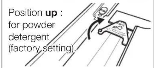 Position up : for powder detergent (factory setting).