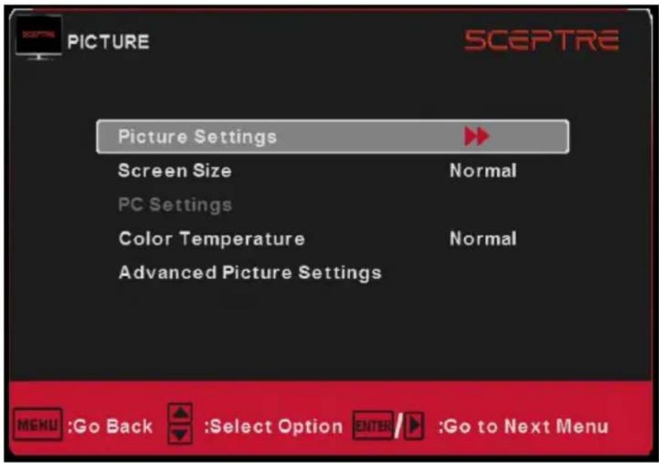 SCEPTRE PICTURE SCEPTRE Picture Settings Screen Size Normal PC Settings Color Temperature Normal Advanced Picture Settings MENU :Go Back :Select Option ENTER / :Go to Next Menu