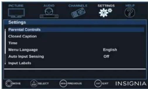 PICTURE AUDIO CHANNELS SETTINGS HELP Settings Parental Controls Closed Caption Time Menu Language English Auto Input Sensing Off Input Labels MOVE SELECT NEW PREVIOUS LIFT EXIT INSIGNIA