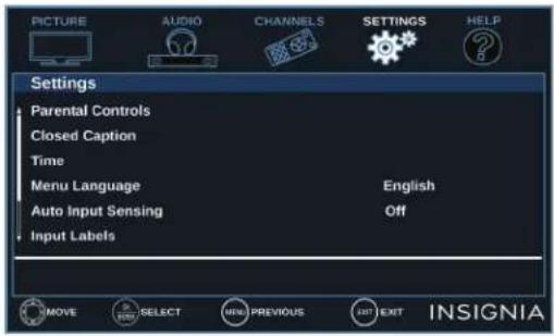 PICTURE AUDIO CHANNELS SETTINGS HELP Settings Parental Controls Closed Caption Time Menu Language English Auto Input Sensing Off Input Labels MOVE SELECT MENU PREVIOUS EXIT INSIGNIA
