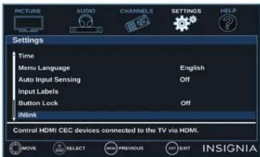 PICTURE AUDIO CHANNELS SETTINGS HELP Settings Time Menu Language English Auto Input Sensing Off Input Labels Button Lock Off iNlink Control HDMI CEC devices connected to the TV via HDMI. MOVE SELECT MENU PREVIOUS EXIT INSIGNIA