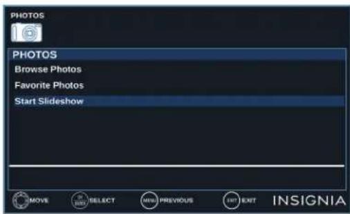 PHOTOS 16 PHOTOS Browse Photos Favorite Photos Start Slideshow MOVE SELECT MENU PREVIOUS INT EXIT INSIGNIA