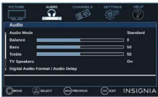 PICTURE AUDIO CHANNELS SETTINGS HELP Audio Audio Mode Standard Balance 0 Bass 50 Treble 50 TV Speakers On Digital Audio Format / Audio Delay MOVE SELECT MENU PREVIOUS EXIT EXIT INSIGNIA