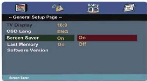 -- General Setup Page -- TV Display 16:9 OSD Lang ENG Screen Saver On On Last Memory On Off Software Version Screen Saver