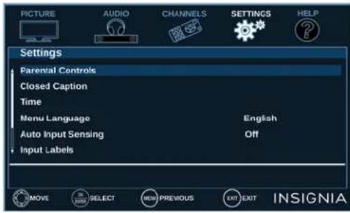 PICTURE AUDIO CHANNELS SETTINGS HELP Settings Parental Controls Closed Caption Time Menu Language English Auto Input Sensing Off Input Labels MOVE SELECT MENU PREVIOUS EXIT EXIT INSIGNIA