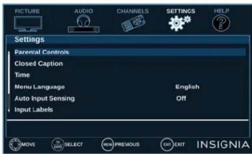 PICTURE AUDIO CHANNELS SETTINGS HELP Settings Parental Controls Closed Caption Time Menu Language English Auto Input Sensing Off Input Labels MOVE SELECT MENU PREVIOUS EXIT EXIT INSIGNIA