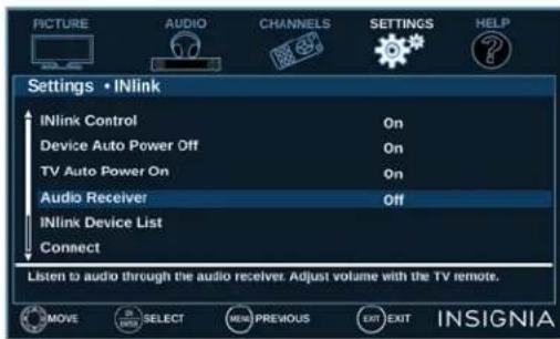 PICTURE AUDIO CHANNELS SETTINGS HELP Settings • INlink INlink Control On Device Auto Power Off On TV Auto Power On On Audio Receiver Off INlink Device List Connect Listen to audio through the audio receiver. Adjust volume with the TV remote. MOVE SELECT MEN PREVIOUS EXIT EXIT INSIGNIA