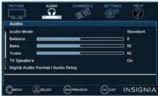 PICTURE AUDIO CHANNELS SETTINGS HELP Audio Audio Mode Standard Balance 0 Bass 50 Treble 50 TV Speakers On Digital Audio Format / Audio Delay MOVE SELECT MORE PREVIOUS EXIT EXIT INSIGNIA