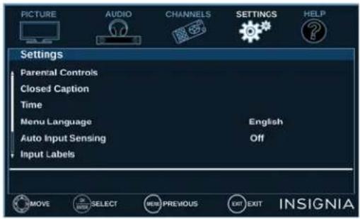PICTURE AUDIO CHANNELS SETTINGS HELP Settings Parental Controls Closed Caption Time Menu Language English Auto Input Sensing Off Input Labels MOVE SELECT MORE PREVIOUS EXIT INSIGNIA