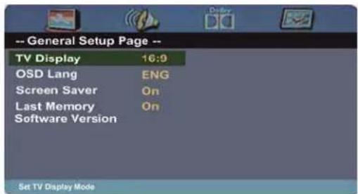 -- General Setup Page -- TV Display 16:9 OSD Lang ENG Screen Saver On Last Memory On Software Version Set TV Display Mode