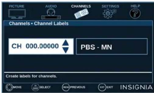PICTURE AUDIO CHANNELS SETTINGS HELP Channels • Channel Labels CH 000.00000 PBS - MN Create labels for channels. MOVE SELECT MENU PREVIOUS EXIT EXIT INSIGNIA