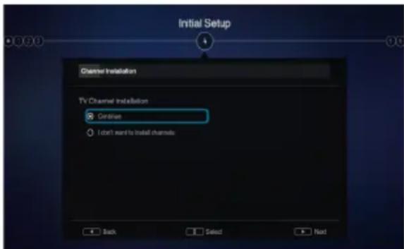 Initial Setup Channel Installation TV Channel Installation Centire I don't want to install channels Back Select Next