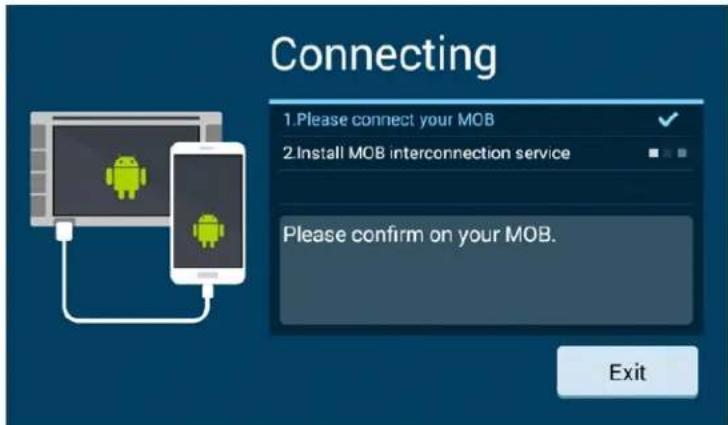 Connecting 1.Please connect your MOB 2.Install MOB interconnection service Please confirm on your MOB. Exit