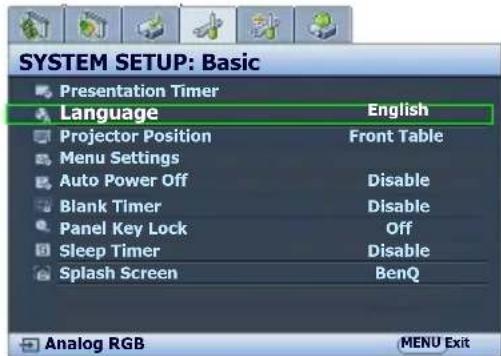 SYSTEM SETUP: Basic Presentation Timer Language English Projector Position Front Table Menu Settings Auto Power Off Disable Blank Timer Disable Panel Key Lock Off Sleep Timer Disable Splash Screen BenQ Analog RGB MENU Exit