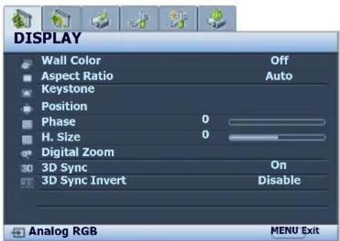 DISPLAY Wall Color Off Aspect Ratio Auto Keystone Position Phase 0 H. Size 0 Digital Zoom 3D Sync On 3D Sync Invert Disable Analog RGB MENU Exit
