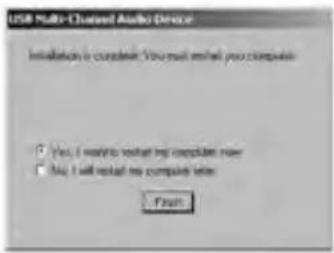 USB Nano-Channel Audio Devices Installation is complete. You must email your computer. Yes, I want to install my computer now. No, I will install no computer site. Finish