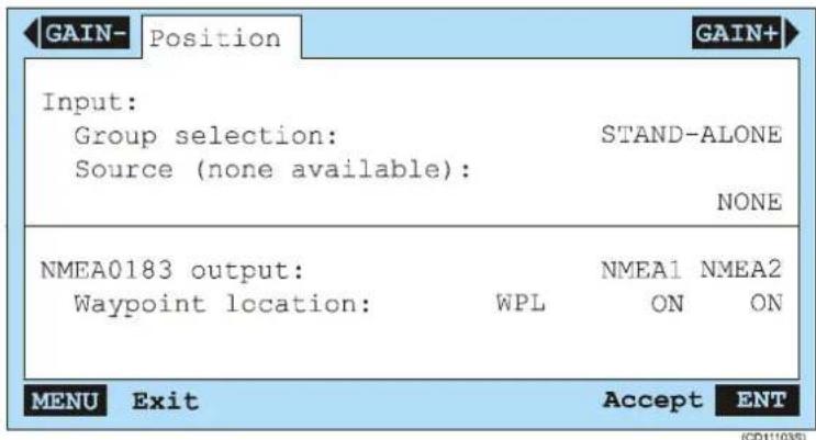 GAIN- Position GAIN+ Input: Group selection: STAND-ALONE Source (none available): NONE NMEA0183 output: NMEA1 NMEA2 Waypoint location: WPL ON ON MENU Exit Accept ENT (CD111035)