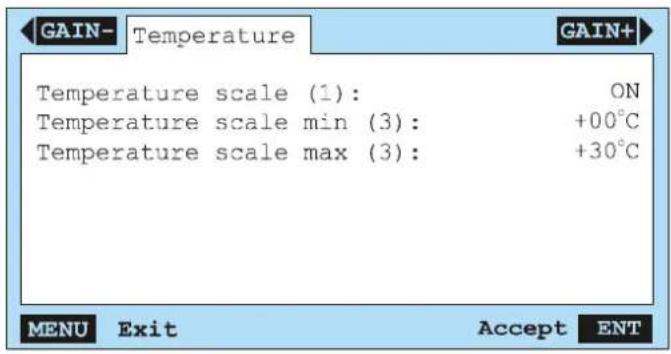 GAIN- Temperature GAIN+ Temperature scale (1): ON Temperature scale min (3): +00°C Temperature scale max (3): +30°C MENU Exit Accept ENT