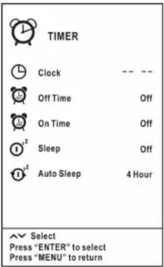 TIMER Clock -- -- Off Time Off On Time Off Sleep Off Auto Sleep 4 Hour ✓ Select Press "ENTER" to select Press "MENU" to return