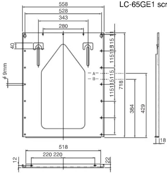 LC-65GE1 scr 558 528 343 280 40 φ9mm A B 1151 5115 718 384 429 18 518 220 220 12