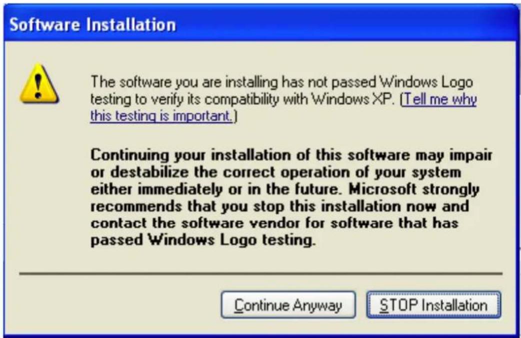 Software Installation The software you are installing has not passed Windows Logo testing to verify its compatibility with Windows XP. (Tell me why this testing is important.) Continuing your installation of this software may impair or destabilize the correct operation of your system either immediately or in the future. Microsoft strongly recommends that you stop this installation now and contact the software vendor for software that has passed Windows Logo testing. Continue Anyway STOP Installation