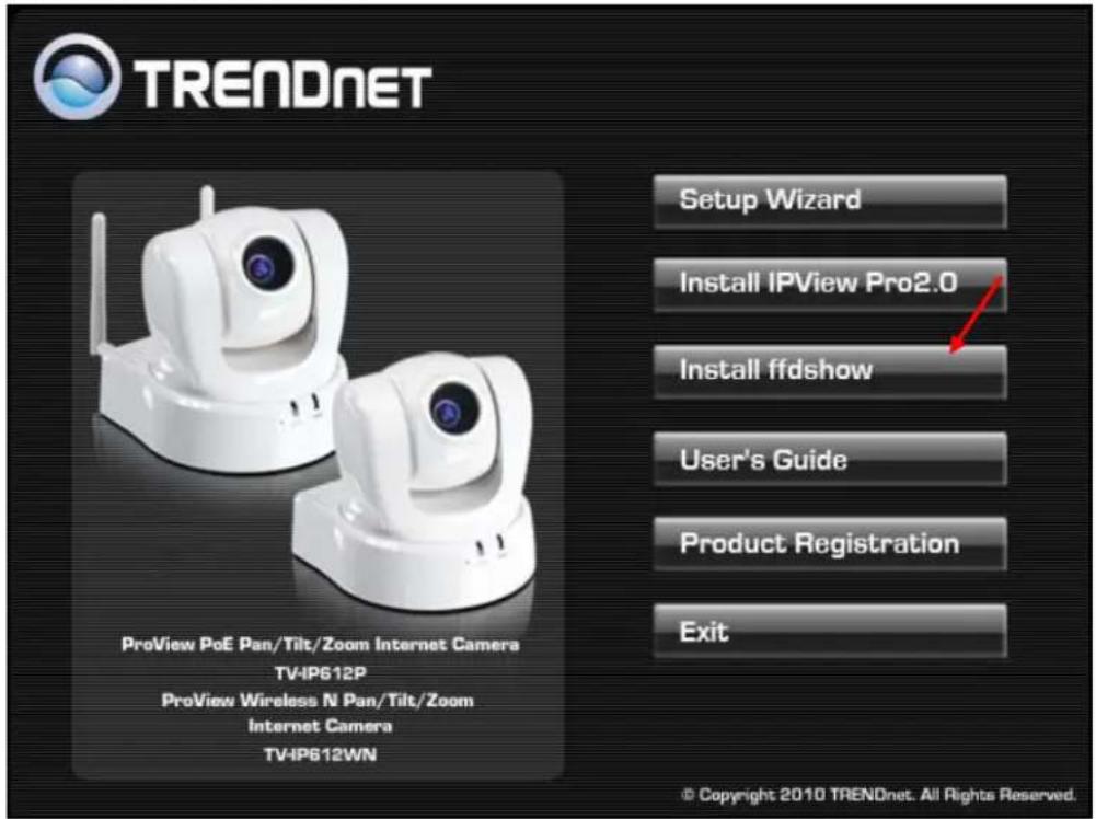 TRENDNET Setup Wizard Install IPSView Pro2.0 Install ffdshow User's Guide Product Registration Exit ProView PoE Pan/Tilt/Zoom Internet Camera TV-IP612P ProView Wireless N Pan/Tilt/Zoom Internet Camera TV-IP612WN © Copyright 2010 TRENDnet. All Rights Reserved.