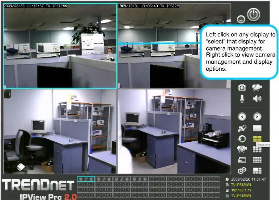 2009/02/26 11:37:37 TV-IPS12WN 1969/12/31 13:05:49 TV-IPS12P Left click on any display to "select" that display for camera management. Right click to view camera management and display options. TRENDNET IPView Pro 2.0 2009/02/26 11:37:47 TV-IPS12WN 192.168 1.71 TV-IPS12WN