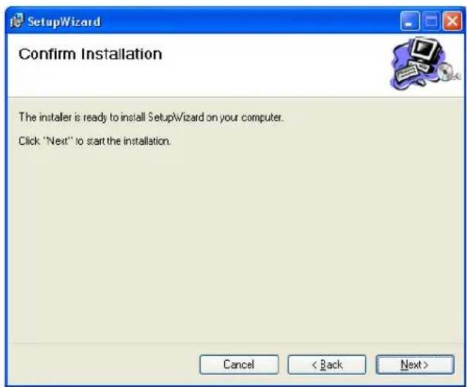 SetupWizard Confirm Installation The installer is ready to install SetupWizard on your computer. Click: "Next" to start the installation. Cancel < Back Next >
