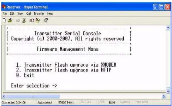 Transmitter Serial Console Copyright (c) 2000-2007, All rights reserved Firmware Management Menu 1. Transmitter Flash upgrade via XMODEM 2. Transmitter Flash upgrade via HTTP 0. Exit Enter selection ->