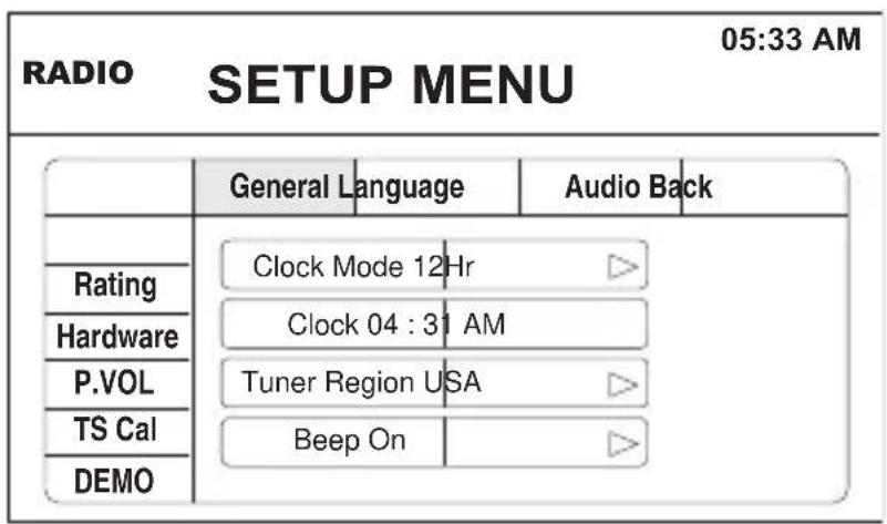 RADIO SETUP MENU 05:33 AM General Language Audio Back Clock Mode 12 Hr Hardware Clock 04 : 31 AM P.VOL Tuner Region USA TS Cal Beep On DEMO