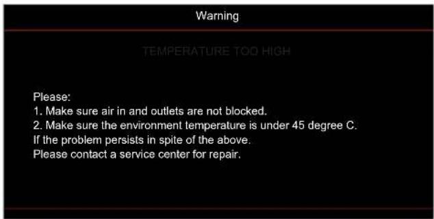 Warning TEMPERATURE TOO HIGH Please: 1. Make sure air in and outlets are not blocked. 2. Make sure the environment temperature is under 45 degree C. If the problem persists in spite of the above. Please contact a service center for repair.