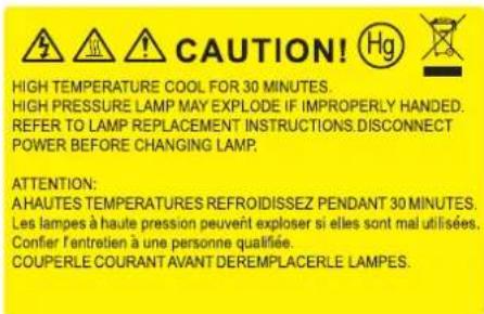 CAUTION! HIGH TEMPERATURE COOL FOR 30 MINUTES. HIGH PRESSURE LAMP MAY EXPLODE IF IMPROPERLY HANDED. REFER TO LAMP REPLACEMENT INSTRUCTIONS DISCONNECT POWER BEFORE CHANGING LAMP. ATTENTION: A HAUTES TEMPERATURES REFROIDISSEZ PENDANT 30 MINUTES. Les lampes à haute pression peuvent exploser si elles sont mal utilisées. Confier l'entretien à une personne qualifiée. COUPERLE COURANT AVANT DEREMPLACERLE LAMPES.