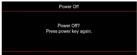 Power Off Power Off? Press power key again.