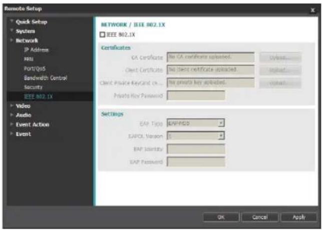 Remote Setup Quick Setup System Network IP Address FBS Port/QoS Bandwidth Control Security IEEE 802.1X Video Audio Event Action Event NETWORK / IEEE 802.1X IEEE 802.1X Certificates CA Certificate No CA certificate uploaded. Client Certificate No Client certificate uploaded. Client Private KeyCard, or ... No private key uploaded. Private Key Password: Settings EAP Type EAVRSD EAPOL Version 1 EAP Identity EAP Password: OK Cancel Apply
