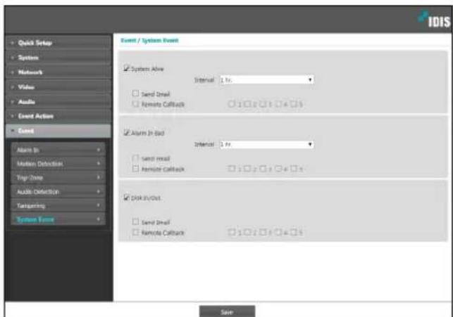 IDIS Quick Setup System Networks Value Amounts Event Actions Event Alarm In Dad Motion Detection Taper Sync Audio Detection Transparency System Event System Alive Interval: 1 Hz Send Dwell Remote Callback Alarm In Dad Interval: 1 Hz Send Dwell Remote Callback Disk Styles Send Dwell Remote Callback Save