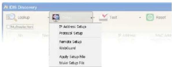 IDIS Discovery Lookup MultiSelection IP Address Setup Protocol Setup Remote Setup WebGuard Apply Setup File Make Setup File