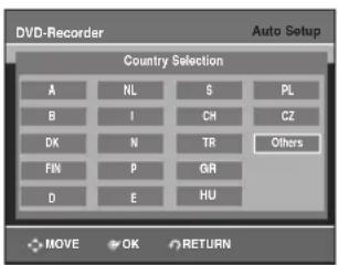 DVD-Recorder Auto Setup Country Selection A NL S PL B I CH CZ DK N TR Others FIN P GR D E HU MOVE OK RETURN