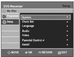 DVD-Recorder No Disc Programme Setup System Clock Set Language Audio Video Parental Control Install MOVE OK RETURN EXIT
